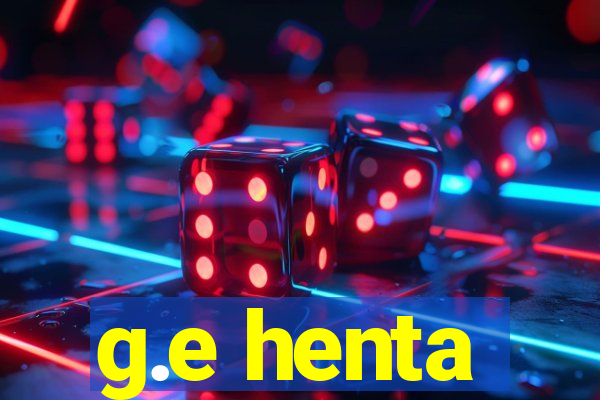 g.e henta